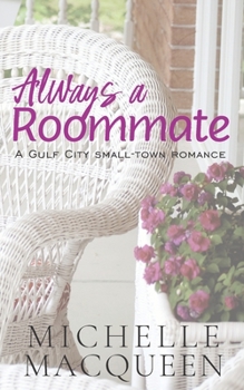 Paperback Always a Roommate: A Sweet Small Town Contemporary Romance. Book