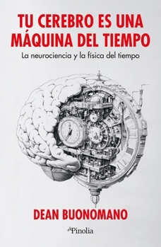 Paperback Tu Cerebro Es Una Maquina del Tiempo [Spanish] Book