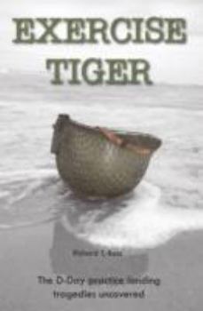Paperback Exercise Tiger: The D-Day Practice Landing Tragedies Uncovered Book