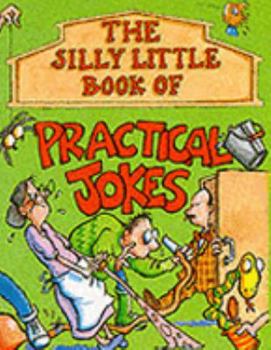 Hardcover Silly Little Book of Practical Jokes Book