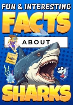 Paperback Fun & Interesting Facts About Sharks: Animal Trivia Book for Kids Ages 8-12 with Colorful Illustrations Book
