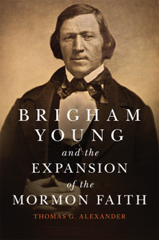Hardcover Brigham Young and the Expansion of the Mormon Faith: Volume 31 Book