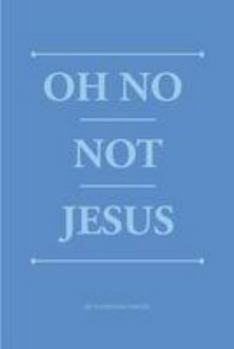 Paperback Oh no not Jesus Book