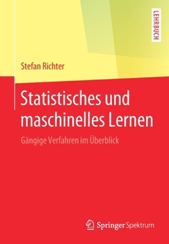 Paperback Statistisches Und Maschinelles Lernen: Gängige Verfahren Im Überblick [German] Book