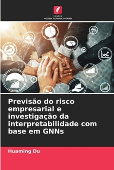 Paperback Previsão do risco empresarial e investigação da interpretabilidade com base em GNNs [Portuguese] Book