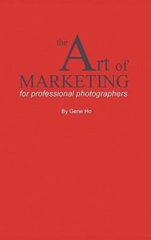 Hardcover The Art of Marketing for Professional Photographers Book