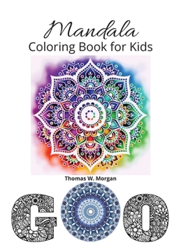 Mandala Coloring Book for Kids: My first Big Mandalas Coloring Book for Kids Ages 5 and Up Fun and relaxing with Mandalas for boys, girls and Beginners
