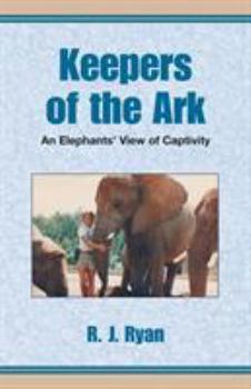 Paperback Keepers of the Ark: An Elephants' View of Captivity Book