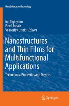 Paperback Nanostructures and Thin Films for Multifunctional Applications: Technology, Properties and Devices Book