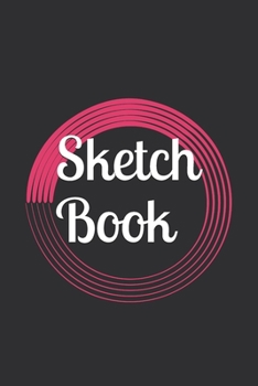 Sketch Book: : Blank Sketch Book for Drawing, Writing, Painting, Sketching and Doodling. Sketch Book/ Unlined Journal / Diary / Notebook /Logbook ... /Tracker--120 Pages – Standard (6 x 9 inches)