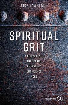 Paperback Spiritual Grit: A Journey Into Endurance. Character. Confidence. Hope. Book