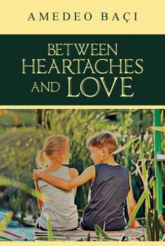 Paperback Between Heartaches and Love Book