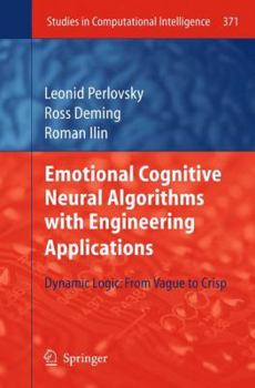 Paperback Emotional Cognitive Neural Algorithms with Engineering Applications: Dynamic Logic: From Vague to Crisp Book