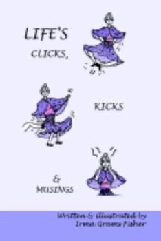 Paperback Life's Clicks, Kicks & Musings Book