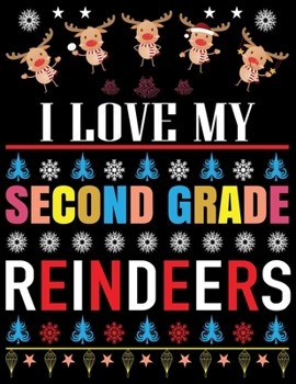 I love my second grade reindeer: Best Blank Lined Notebook Journal, Notebook Gift 110 pages 8.5 x 11'' Blank Lined Journal - ... - for Journalism, Notes, Composition Book