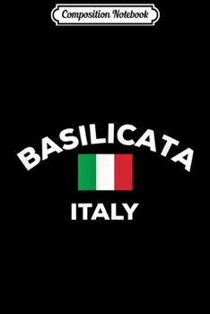 Composition Notebook: Basilicata Italy Italia Italian Flag City Tourist Souvenir  Journal/Notebook Blank Lined Ruled 6x9 100 Pages