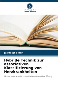 Paperback Hybride Technik zur assoziativen Klassifizierung von Herzkrankheiten [German] Book