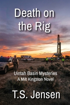 Paperback Death on the Rig: Uintah Basin Mysteries, a Milt Kingston Novel Book