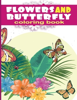 Paperback flowers and butterfly coloring pages: 50 Beautiful and Amazing Btterflie And Flower Designs for Relaxation, Fun, and Stress Relief, a great christmas Book