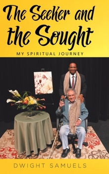 Hardcover The Seeker and the Sought: My Spiritual Journey Book