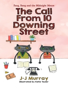 Paperback The Call From 10 Downing Street: Fang & Bang Book 1: A Funny Cat Mystery Adventure for Age 4-8 Book
