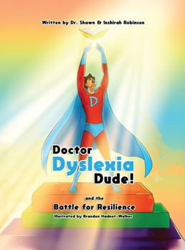Hardcover Doctor Dyslexia Dude and the Battle for Resilience Book