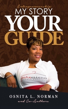 Paperback Entrepreneurship: My Story, Your Guide: For the Love of Resale: It's How You "Rock" It! Book