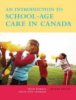 Paperback An Introduction to School-Age Care in Canada, Second Edition (2nd Edition) Book