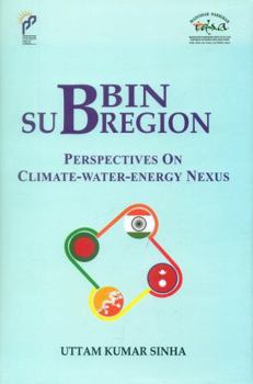 Hardcover BBIN Sub-Region: Perspectives on Climate-Water-Energy Nexus Book