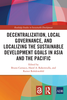 Paperback Decentralization, Local Governance, and Localizing the Sustainable Development Goals in Asia and the Pacific Book