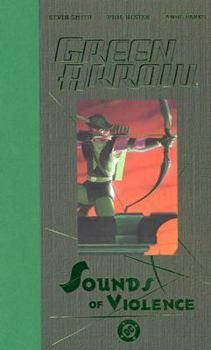 Green Arrow: The Sounds of Violence (Vol. 2) - Book #2 of the Green Arrow (2001) (Collected Editions)