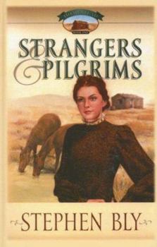 Strangers and Pilgrims (Bly, Stephen a., Homestead Series, Bk. 1.) - Book #1 of the Homestead