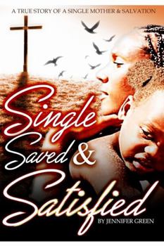 Paperback Single, Saved and Satisfied Book