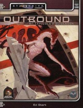 Outbound: An Explorer's Guide (Alternity Sci-Fi Roleplaying, Star Drive Setting) - Book  of the Alternity RPG
