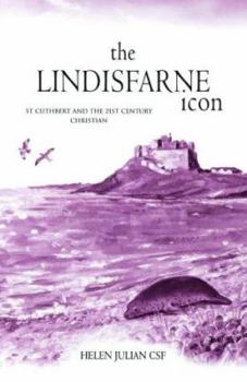 Paperback The Lindisfarne Icon : St Cuthbert and the 21st Century Christian Book