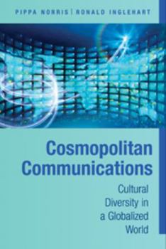 Cosmopolitan Communications: Cultural Diversity in a Globalized World - Book  of the Communication, Society and Politics