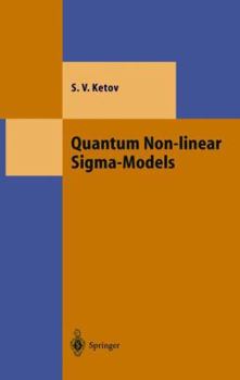 Hardcover Quantum Non-Linear Sigma-Models: From Quantum Field Theory to Supersymmetry, Conformal Field Theory, Black Holes and Strings Book