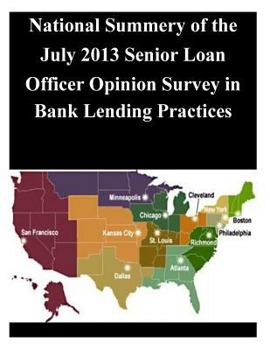 Paperback National Summery of the July 2013 Senior Loan Officer Opinion Survey in Bank Lending Practices Book