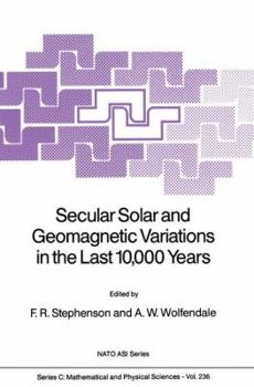 Paperback Secular Solar and Geomagnetic Variations in the Last 10,000 Years Book