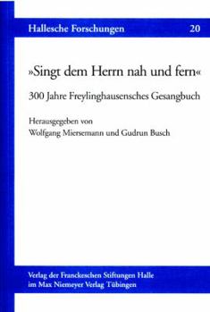 Paperback »singt Dem Herrn Nah Und Fern«: 300 Jahre Freylinghausensches Gesangbuch [German] Book