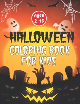 Paperback Halloween Coloring Book for kids: A Scary Ghost and Pumpkin Halloween Kids Holiday Activity Book for Coloring With Perfect Images For All Ages Book