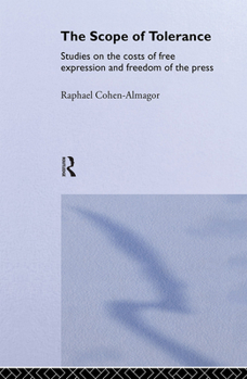 Paperback The Scope of Tolerance: Studies on the Costs of Free Expression and Freedom of the Press Book
