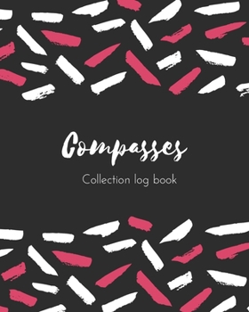 Paperback Compasses Collection log book: Keep Track Your Collectables ( 60 Sections For Management Your Personal Collection ) - 125 Pages, 8x10 Inches, Paperba Book