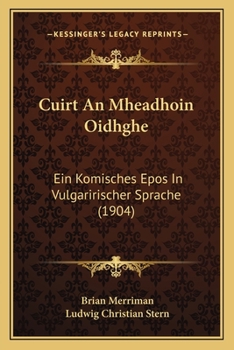 Paperback Cuirt An Mheadhoin Oidhghe: Ein Komisches Epos In Vulgaririscher Sprache (1904) [German] Book