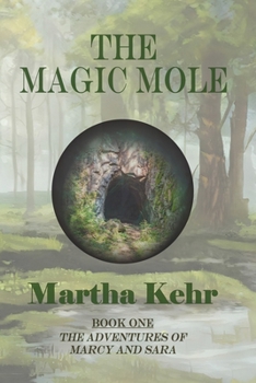 Paperback The Adventures Of Marcy And Sara: Book One: The Magic Mole Book