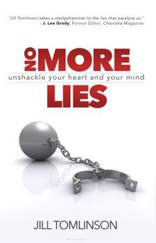 Paperback No More Lies: Unshackle Your Heart and Your Mind Book