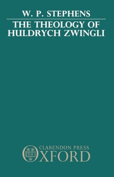 Paperback The Theology of Huldrych Zwingli Book