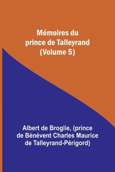 Paperback Mémoires du prince de Talleyrand (Volume 5) Book