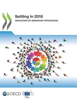 Paperback Settling in 2018 Indicators of Immigrant Integration Book