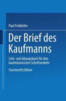 Der Brief Des Kaufmanns: Lehr- Und Ubungsbuch Fur Den Kaufmannischen Schriftverkehr